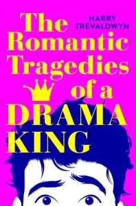 THE ROMANTIC TRAGEDIES OF A DRAMA KING